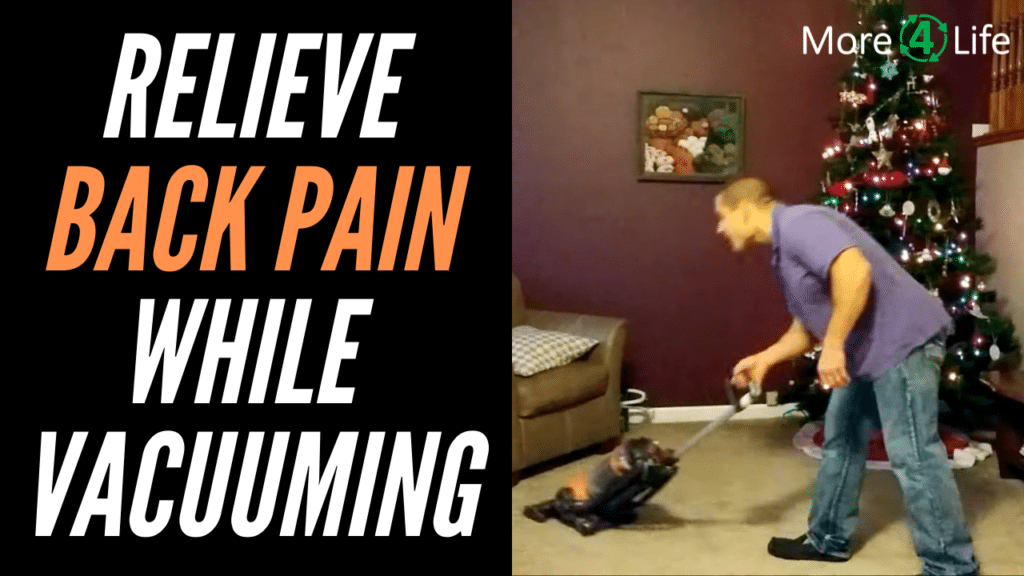 3 Tips to Avoid Lower Back Pain While Vacuuming More 4 Life