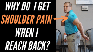 Why Do I Get Shoulder Pain When I Reach Back?