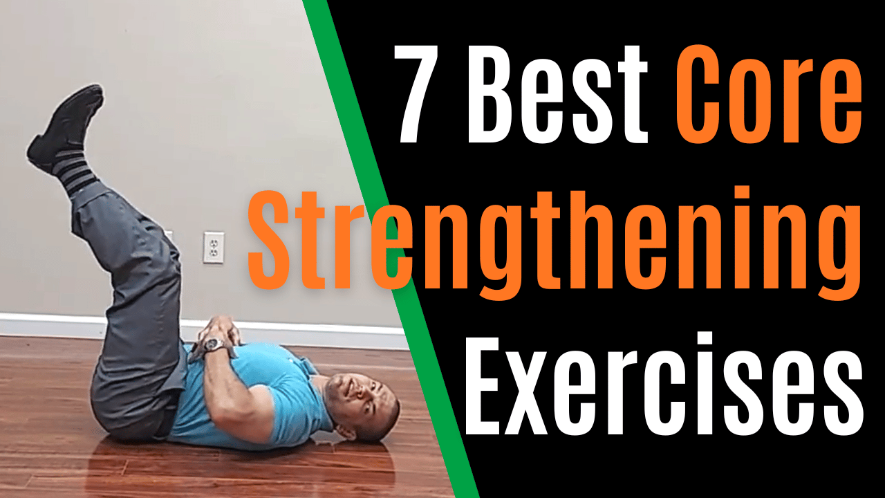 What are the 7 best core strengthening exercises for back pain? Example: Leg raises