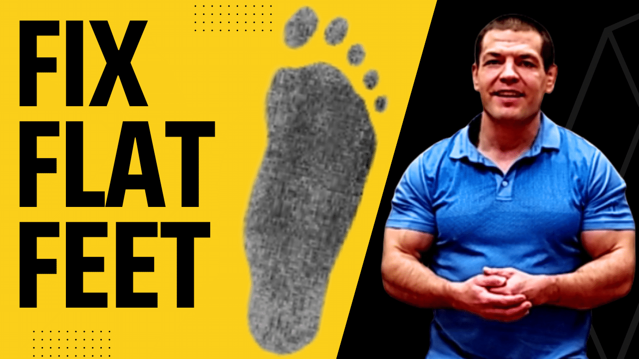 How To Fix Flat Feet and Fallen Artches