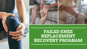 Failed Knee Replacement Recovery Program