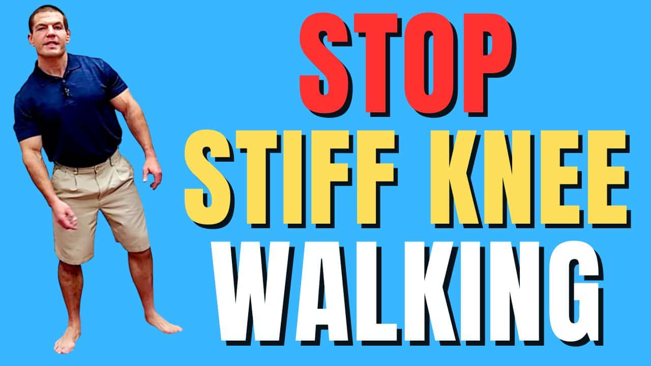 How To Stop Walking With A Stiff Knee Gait