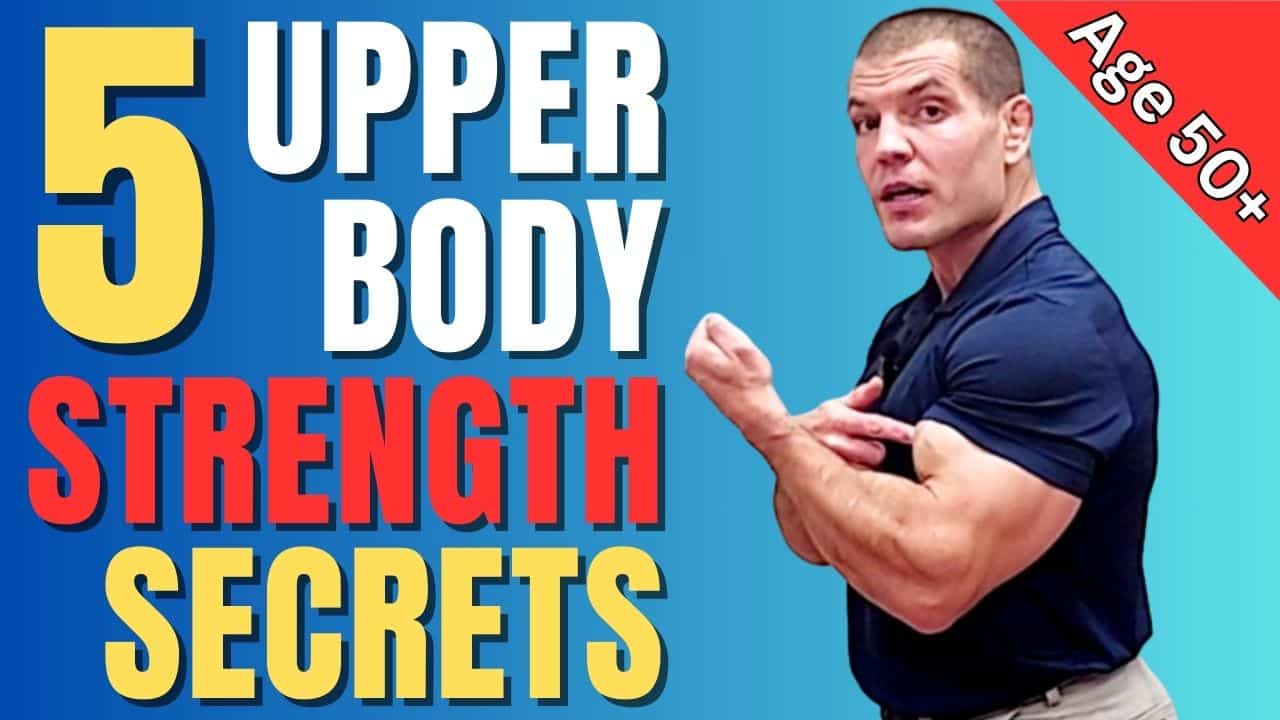 Upper Body Strength Secrets Over 50