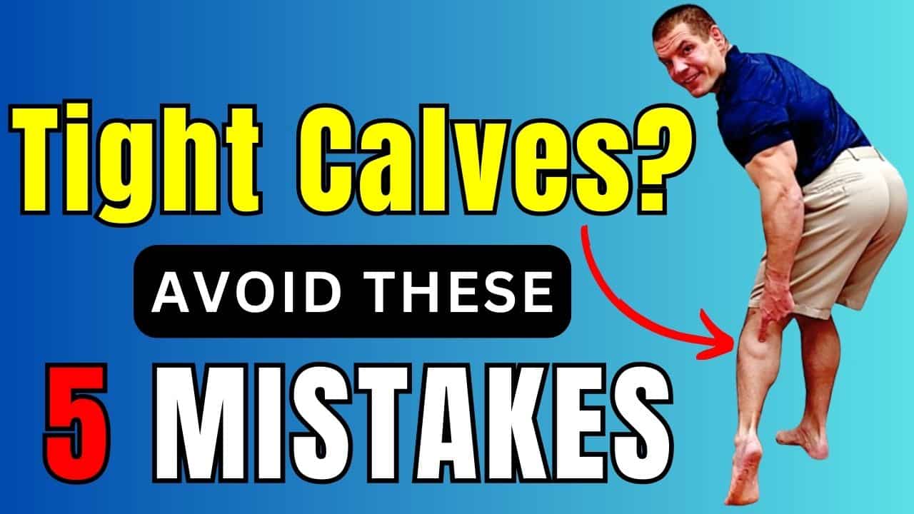 Tight Calves? Avoid These 5 Mistakes to Relieve Calf Stiffness