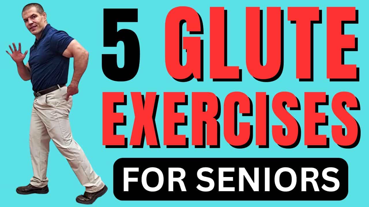 5 Glute Strengthening Exercises for Seniors